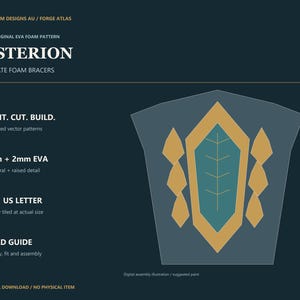 May include: A digital pattern for Asterion ornate foam bracers by Ransom Designs AU and Forge Atlas. The graphic displays a blue, gold, and teal shield-like design with leaf-like accents, alongside text detailing 6mm and 2mm EVA foam requirements.
