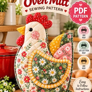 May include: A quilted chicken-shaped oven mitt sewing pattern featuring floral fabric in green, pink, and yellow with a red polka-dot comb. The text reads Chicken Oven Mitt Sewing Pattern, PDF Pattern, A4 PDF, US Letter PDF, A0 PDF, and Easy to Follow Instructions.