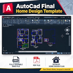 May include: AutoCAD Final Home Design Template featuring a digital workspace with ground, first, and top floor plans. Includes a fully editable DWG file, a PDF file, and a detailed home design plan for architectural drafting and layout.