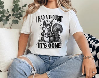 Tuve un pensamiento, se fue. Camiseta divertida de ardilla sorprendida, regalo para amantes de las ardillas olvidadizas, camiseta gráfica divertida con humor animal.