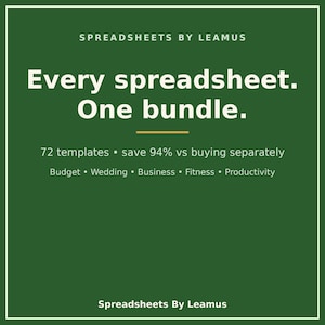 May include: A dark green digital graphic with white text reading SPREADSHEETS BY LEAMUS, Every spreadsheet. One bundle., 72 templates • save 94% vs buying separately, Budget • Wedding • Business • Fitness • Productivity, and Spreadsheets By Leamus.