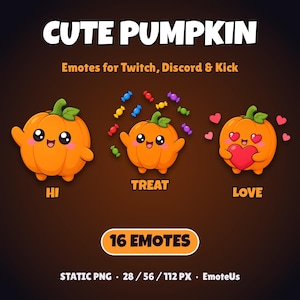 May include: Digital graphic set titled CUTE PUMPKIN Emotes for Twitch, Discord & Kick. Features three orange pumpkin characters: one waving with text HI, one with colorful candies and text TREAT, and one holding a heart with text LOVE.