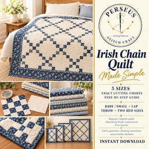 May include: A sewing pattern for an Irish Chain quilt featuring a white and blue geometric design. The guide includes text: Perseus Stitch Craft, Irish Chain Quilt Made Simple, 5 sizes, exact cutting charts, step-by-step guide, baby, small, lap, throw, two bed sizes, beginner English guide, illustrated block construction, five layouts, fabric quantities, finishing instructions, printable checklists, and instant download.