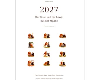 Könnte beinhalten: Ein Wandkalender für 2027 mit dem Titel Unser Jahr, Der Stier und die Löwin mit der Mähne und Familienkalender. Die weiße Seite zeigt zwölf kleine Illustrationen eines Stiers und einer Löwin, mit dem Text Zwei Herzen. Zwei Wege. Eine Geschichte. am unteren Rand.