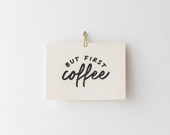 But First Coffee – Letterpress Print