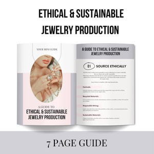 May include: A seven-page guide titled Ethical & Sustainable Jewelry Production. The cover features a photograph of jewellery within an oval frame. The interior page outlines ethical sourcing, including Fairtrade, recycled materials, and responsible mining.