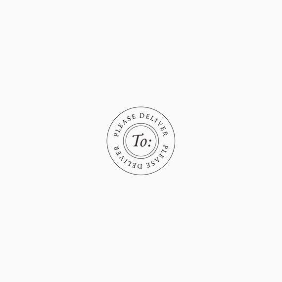 Round Please Deliver To Stamp for Wedding Stationery, Custom Packaging, or Personalized Mail in Rubber or Self Inking