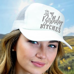 Birthday Hats • It's My Birthday Bitches Trucker Hat • Birthday Squad • Party Outfits • Funny Birthday Caps