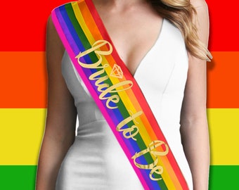 Rainbow Bride To Be Sash - LGBTQ+ Wedding, Lesbian Wedding, Gay Wedding, Gay Marriage, Lesbian Bride, LGBTQ Wedding Sash. LGBTQ+