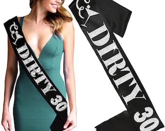 Dirty 30 Sash • Just a Tini Bit Older • 30th Birthday Gift • Thirty Bday