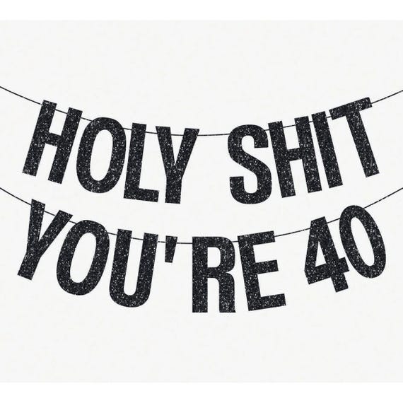 40th Birthday • Holy Shit You're 40 • Happy 40th Birthday Sash • 40th Birthday Decorations
