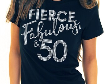 50th Birthday Shirt - Fierce, Fabulous & 50, Birthday Shirt, Fifty Birthday, Fiftieth Birthday tshirt, 50th Rhinestone Birthday Tee