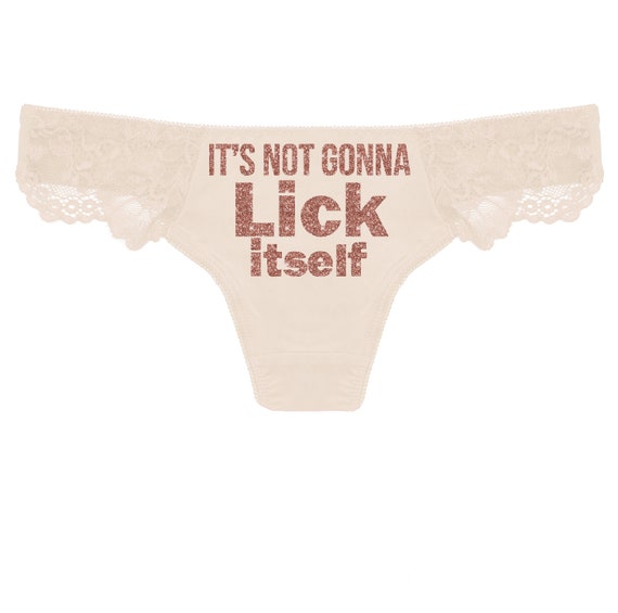 Valentines Panties Its Not Going to Lick Itself Side Lace Thong