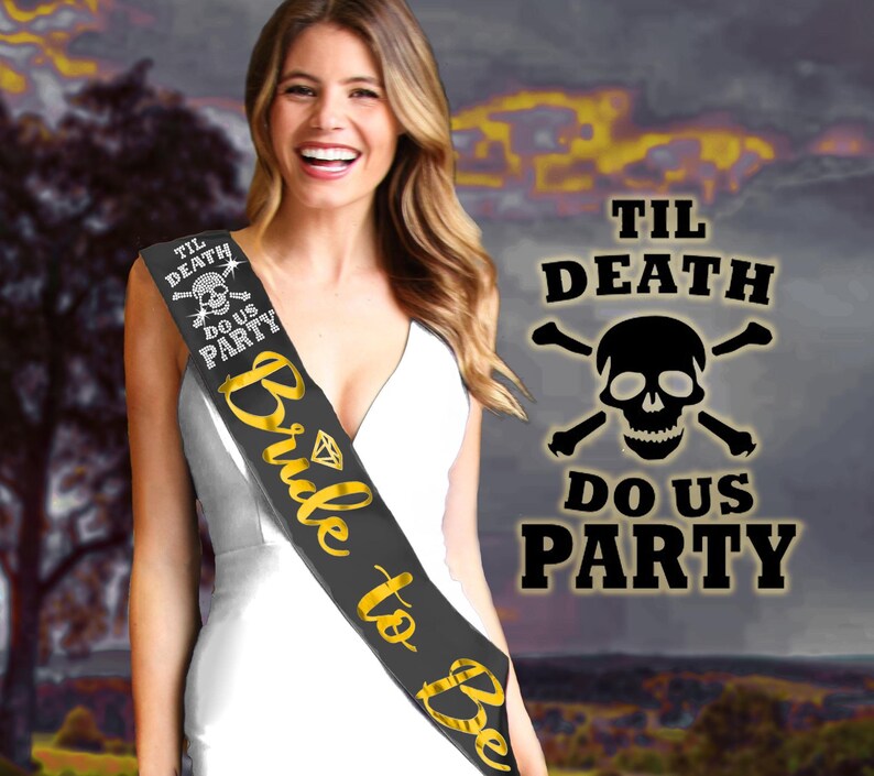 Til death do us party decorations Bride sash