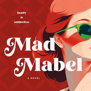 Peut inclure: Une couverture de livre intitulée Mad Mabel par Sally Hepworth. Elle présente une illustration stylisée d'une personne aux cheveux roux portant des lunettes de soleil vert vif sur un fond rouge profond à motif géométrique. Le texte indique Sanity is subjective.