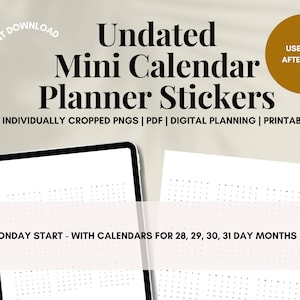 May include: A digital download of undated mini calendar planner stickers. The stickers are designed for use with digital planners and are printable. The image shows two calendar pages, each with a grid of 28, 29, 30, or 31 days. The text "MONDAY START - WITH CALENDARS FOR 28, 29, 30, 31 DAY MONTHS" is visible at the bottom of the image.