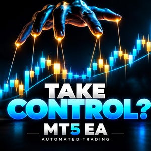 Peut inclure: Un graphique numérique montrant une grande main manipulant un graphique boursier en chandeliers bleu et orange comme une marionnette. Le texte indique TAKE CONTROL? MT5 EA AUTOMATED TRADING en lettres bleues et blanches.