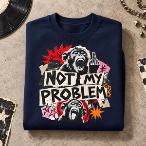 Not My Circus, Not My Monkeys Shirt & Hoodie, Sarcasm Pullover, Office Humor, Funny Gift for Colleagues, Shift Work Statement