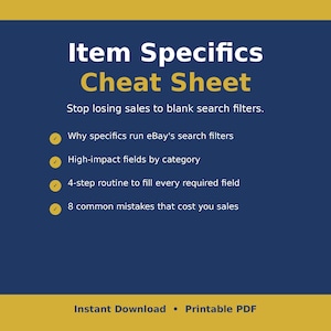 Könnte beinhalten: Ein blau-goldenes digitales Merkblatt mit dem Titel Item Specifics Cheat Sheet. Der Text enthält: Stop losing sales to blank search filters, Why specifics run eBay's search filters, High-impact fields by category, 4-step routine und 8 common mistakes.