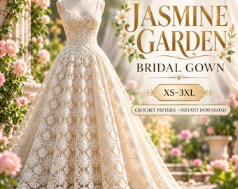 Pode incluir: Um vestido de noiva de crochê cor de creme até o chão com alças finas e saia ampla com motivos florais complexos. Texto: JASMINE GARDEN BRIDAL GOWN, XS-3XL, CROCHET PATTERN • INSTANT DOWNLOAD.