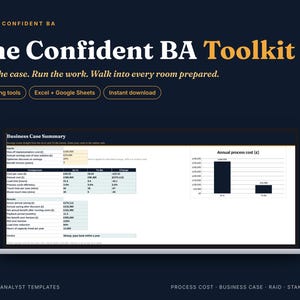 May include: The Confident BA Toolkit digital product display features a laptop screen showing a Business Case Summary spreadsheet with data tables and an Annual process cost bar chart. Text includes 14 working tools, Excel + Google Sheets.