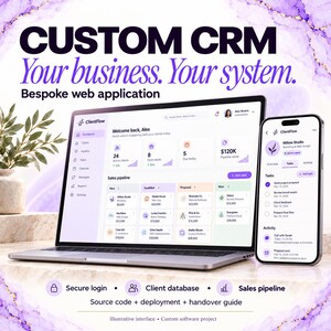 May include: A laptop and smartphone displaying the ClientFlow custom CRM web application interface. The screen shows a dashboard with sales pipeline data, client lists, and task management. Text includes CUSTOM CRM, Your business. Your system., Bespoke web application, Secure login, Client database, Sales pipeline, and Source code + deployment + handover guide.