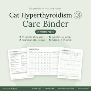 May include: A digital Cat Hyperthyroidism Care Binder with 21 fillable pages. The document includes sections for T4 lab results, trend graphs, medication logs, ear gel logs, weight, heart rate, blood pressure, and a Radioiodine I-131 planner.