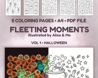 May include: Five A4 PDF coloring pages titled Fleeting Moments Vol 1 Halloween illustrated by Alice & Mo. The pages feature black and white line art of skeletons, cauldrons, witch hats, pumpkins, and ghosts, with a sample colored section.