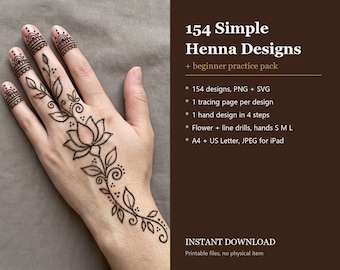 May include: A digital product listing for 154 Simple Henna Designs including a beginner practice pack. The image displays a hand with a dark brown henna lotus flower and vine pattern, alongside text detailing PNG, SVG, and JPEG file formats.