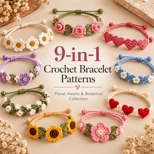 May include: Nine crochet bracelets featuring floral and heart designs in various colors including white, pink, purple, blue, green, red, and yellow. The text reads 9-in-1 Crochet Bracelet Patterns, Floral, Hearts & Botanical Collection.
