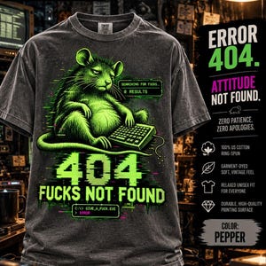 Error 404 Shirt, Funny Rat Graphic Tee, 404 Fucks Not Found Sarcastic Computer Humor, Programmer Geek Gift, Comfort Colors 1717