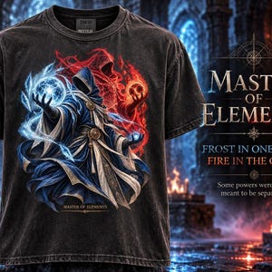 May include: A charcoal gray t-shirt featuring a hooded figure in blue robes holding a glowing blue orb of frost and a red orb of fire. The text reads: Master of Elements. Frost in one hand. Fire in the other. Some powers were never meant to be separated.