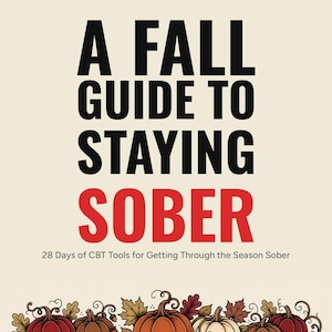 以下が含まれることがあります： クリーム色の背景に黒い文字でADDICTS REBELLION、A FALL GUIDE TO STAYING SOBER、赤い文字でSOBERと書かれた本の表紙。その下にサブタイトル28 Days of CBT Tools for Getting Through the Season Soberとカボチャのイラストが描かれています。