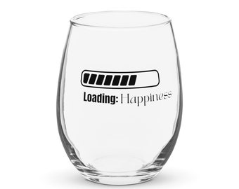 Loading Happiness  Stemless wine glass  Mom gift,  parent gift, friend gift, wine humor, Sarcastic Wine Glass, Funny Drinking Gifts,