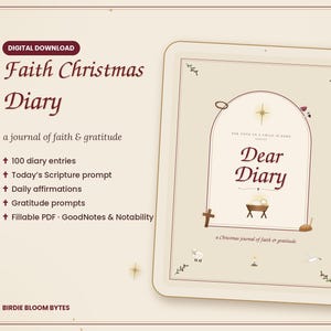 Op de afbeelding: Een digitaal Faith Christmas Diary dagboek op een crèmekleurig tablet-display met een boogvormig kader, een kribbe-illustratie en de tekst Dear Diary. De lay-out bevat lijsten voor 100 inzendingen, schriftteksten en affirmaties.