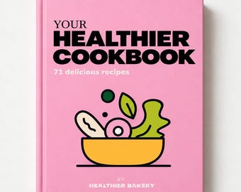 Healthier Cookbook: 71 Nourishing Recipes (Digital PDF)