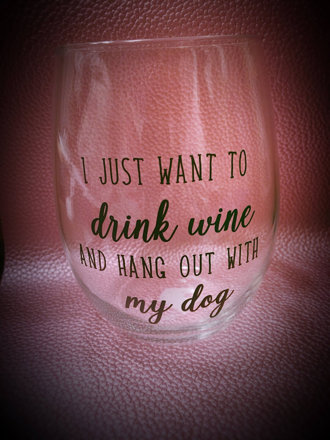 I Just Want to Drink Wine and Hang Out With My Dog Wine Glass Etsy