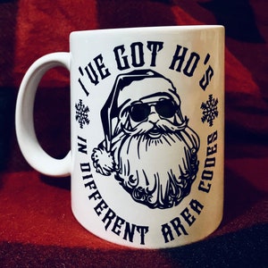 I’ve got ho’s in different area codes, mug, Christmas, Christmas gift, funny mug, Christmas mug, coffee mug, coffee cup, tea cup, Santa