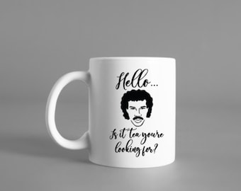 Lionel Ritchie mug, hello is it tea you’re looking for, funny coffee mug, tea mug, funny mug, witty mug, pun mug, humorous, dishwasher safe