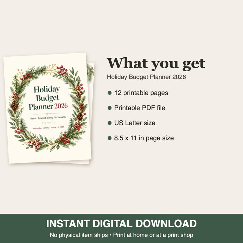 May include: A Holiday Budget Planner 2026 printable document featuring a wreath of pine branches, pinecones, and red berries. The text includes What you get, 12 printable pages, Printable PDF file, US Letter size, and 8.5 x 11 in page size.
