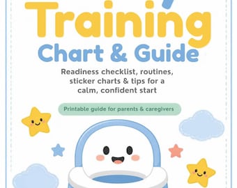 May include: A rectangular Potty Training Chart & Guide with blue and yellow text. It features a cartoon potty with a face, surrounded by yellow stars and light blue and green clouds. The text includes Readiness checklist, routines, sticker charts & tips for a calm, confident start and Printable guide for parents & caregivers.