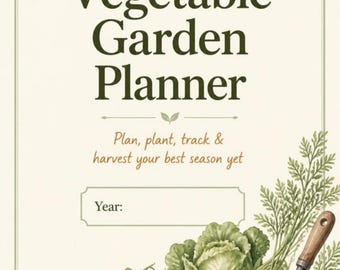 Może przedstawiać: Planer ogrodu warzywnego z kremowym tłem i ciemnozielonym tekstem. Okładka zawiera tytuł, podtytuł Plan, plant, track & harvest your best season yet, pole Rok oraz ilustracje pomidorów, sałaty, marchewek i łopatki ogrodniczej.