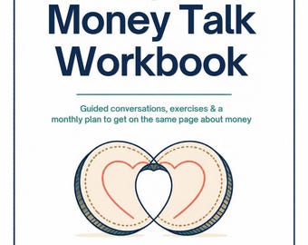 May include: A white workbook cover titled Couples Money Talk Workbook with dark blue text. Below the title, the text reads Guided conversations, exercises & a monthly plan to get on the same page about money. Features two overlapping coin icons with heart outlines and a bottom section for Partner A, Partner B, and Start date.