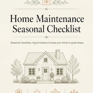 May include: A Home Maintenance Seasonal Checklist document featuring a line drawing of a house, trees, and bushes. The text reads: Home Maintenance Seasonal Checklist, Seasonal checklists, logs & trackers to keep your home in great shape.