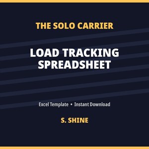 Puede incluir: Un gráfico digital azul oscuro con el texto THE SOLO CARRIER en amarillo, seguido de LOAD TRACKING SPREADSHEET en blanco. Debajo, el texto indica Excel Template, Instant Download, y S. SHINE en amarillo en la parte inferior.