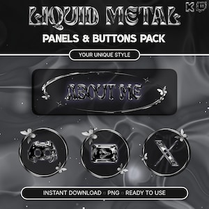 May include: A digital graphics pack featuring the text LIQUID METAL PANELS & BUTTONS PACK, ABOUT ME, and icons for Discord, YouTube, and X. The design uses a chrome-like liquid metal aesthetic with butterfly accents on a dark background.