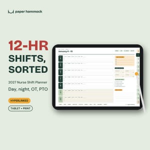 May include: A digital 2027 nurse shift planner displayed on a tablet screen. The interface features a weekly layout for January 4-10, including sections for day, night, OT, and PTO. Text reads 12-HR SHIFTS, SORTED, 2027 Nurse Shift Planner, HYPERLINKED, TABLET + PRINT.