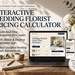 Puede incluir: Una calculadora de precios interactiva para floristas de bodas mostrada en una pantalla de portátil y smartphone. El texto dice: REVOLUTIONIZE YOUR CLIENT BOOKINGS, INTERACTIVE WEDDING FLORIST PRICING CALCULATOR y LIVE WEB APP.