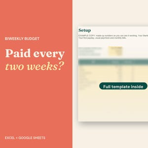 May include: A digital budget template for Excel and Google Sheets with a coral background and white text reading BIWEEKLY BUDGET, Paid every two weeks?, and EXCEL + GOOGLE SHEETS. A preview window shows a Setup tab with the text Full template inside.