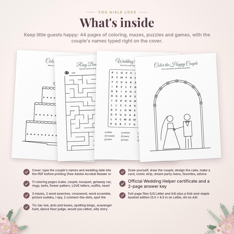 May include: A printable wedding activity book for children featuring 44 pages of coloring, mazes, puzzles, and games. The cover includes the text 'YOU AISLE LOVE' and 'What's inside', with sample pages showing a cake, a maze, a word search, and a couple.